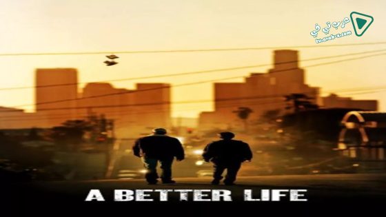 فيلم A Better Life 2011 مترجم