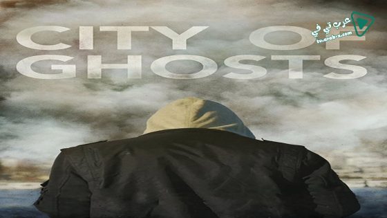 فيلم City of Ghosts 2017 مترجم
