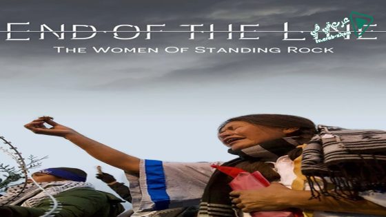 فيلم End of the Line The Women of Standing Rock 2021 مترجم