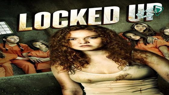فيلم Locked Up 2017 مترجم