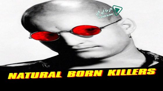 فيلم Natural Born Killers 1994 مترجم